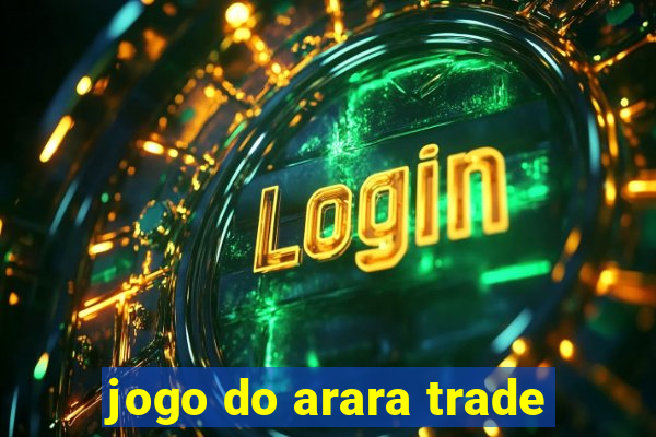 jogo do arara trade